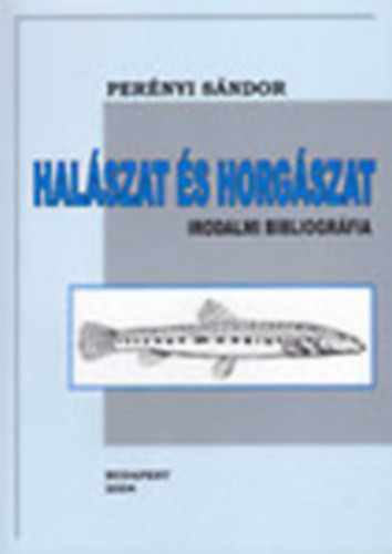 Perényi Sándor: Halászat és horgászat (Irodalmi bibliográfia) Jó állapotú szépséghibás