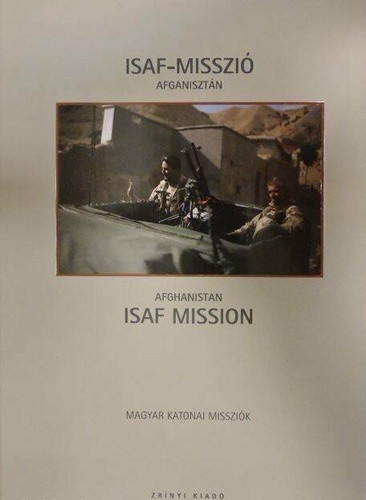 Gárdi Balázs: ISAF-misszió: Afganisztán / ISAF Mission Afghanistan Jó állapotú szépséghibás