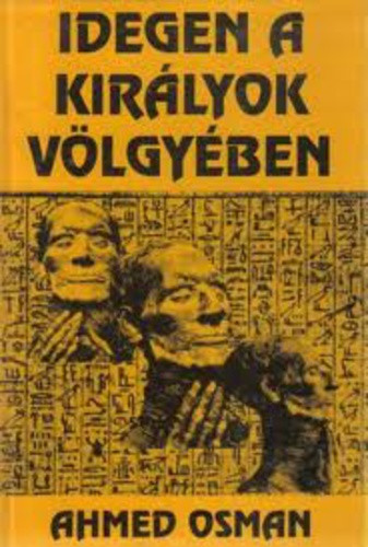 Ahmed Osman: Idegen a Királyok Völgyében Jó állapotú antikvár