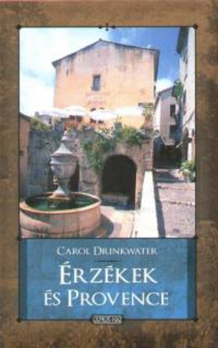 Carol Drinkwater: Érzékek ​és Provence