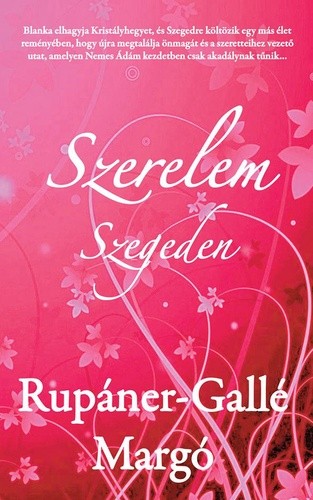 Rupáner-Gallé Margó: Szerelem ​Szegeden