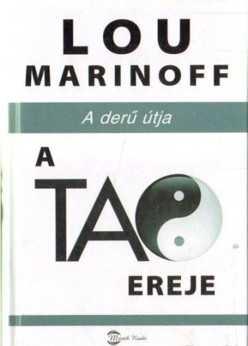 Lou Marinoff: A ​Tao ereje - A derű útja Antikvár