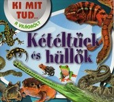 Ki mit tud… a világról? – Kétéltűek és hüllők Jó állapotú Antikvár