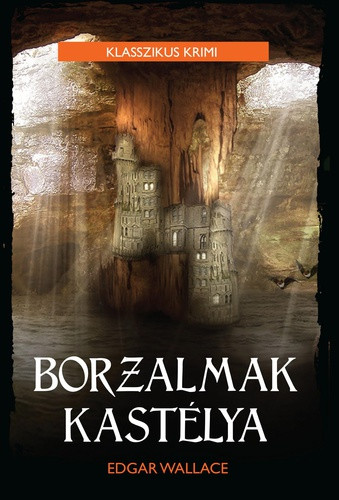 Edgar Wallace: A borzalmak kastélya