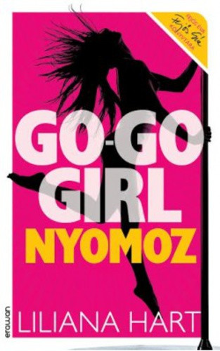 Liliana Hart: Go-go girl nyomoz