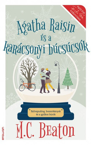 M. C. Beaton: Agatha Raisin és a karácsonyi búcsúcsók Jó állapotú szépséghibás