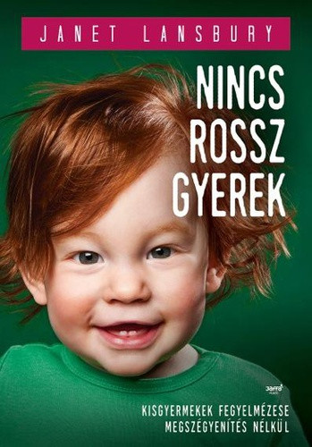 Janet Lansbury: Nincs rossz gyerek