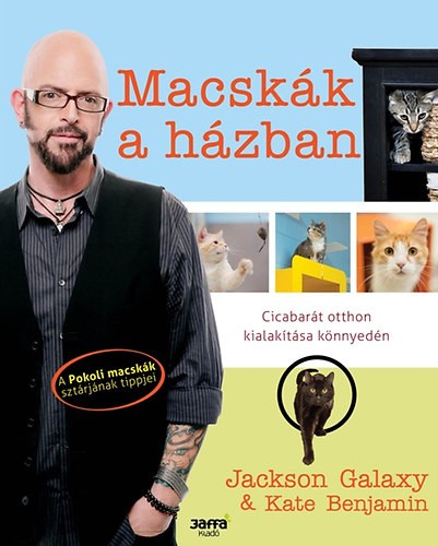 Jackson Galaxy · Kate Benjamin Macskák a házban