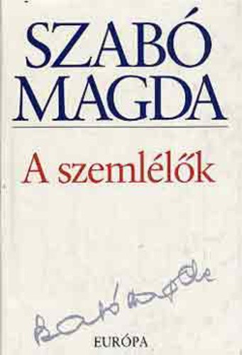 Szabó Magda: A szemlélők Jó állapotú Tárolás sérült 