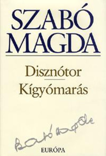 Szabó Magda: Disznótor / Kígyómarás Jó állapotú Tárolás sérült 