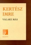 Kertész Imre: Valaki más Antikvár