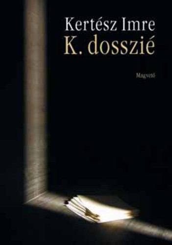 Kertész Imre: K. dosszié Jó állapotú szépséghibás