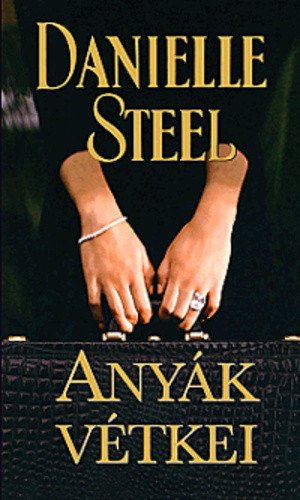 Danielle Steel - Anyák vétkei dombornyomott bóritóval