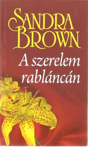 Sandra Brown A szerelem rabláncán Antikvár 