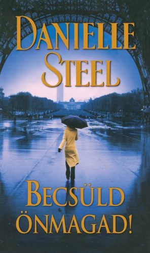 Danielle Steel - Becsüld önmagad! Antikvár