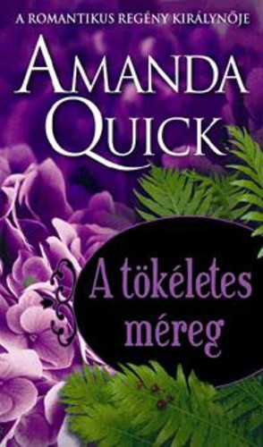 Amanda Quick: A tökéletes méreg