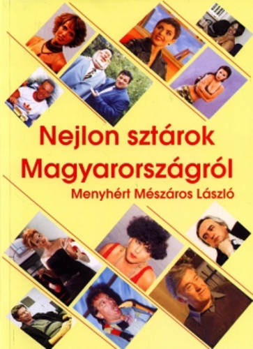 Menyhért Mészáros László: Nejlon sztárok Magyarországról I.