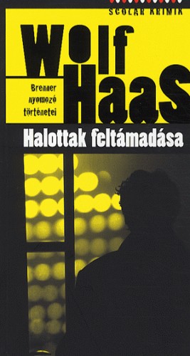 Wolf Haas: Halottak ​feltámadása (Brenner nyomozó történetei 1.) ANTIKVÁR