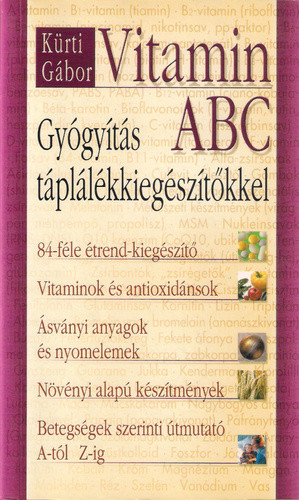 Kürti Gábor - Vitamin ​ABC - Gyógyítás táplálékkiegészítőkkel Antikvár régi boritó