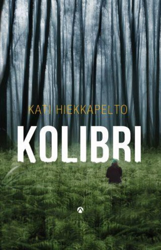 Kati Hiekkapelto: Kolibri