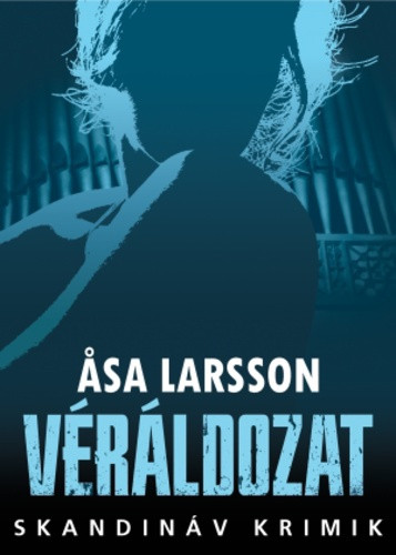 Åsa Larsson: Véráldozat Jó állapotú szépséghibás