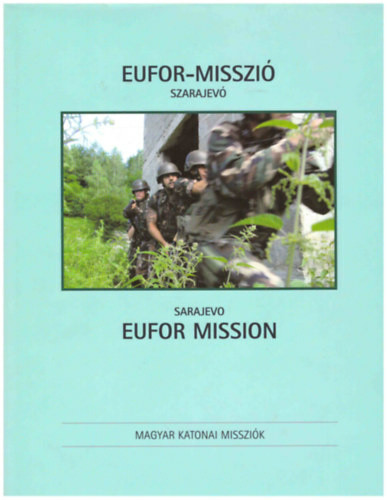 Gárdi Balázs: EUFOR-misszió / EUFOR Mission Jó állapotú szépséghibás