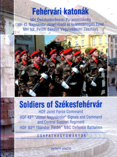 Kovács Attila (szerk.): Fehérvári katonák - Soldiers of Székesfehérvár Jó állapotú szépséghibás