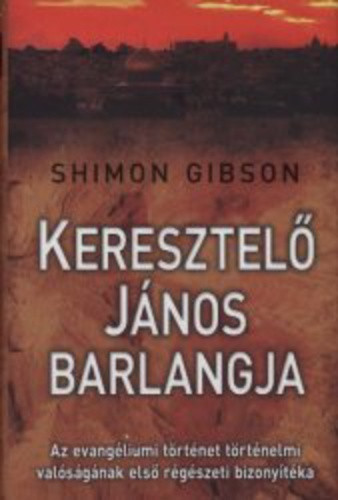 Shimon Gibson: Keresztelő ​János barlangja