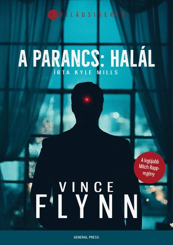 Vince Flynn · Kyle Mills: A ​parancs: halál