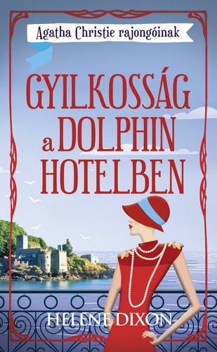 Helena Dixon: Gyilkosság a Dolphin hotelben