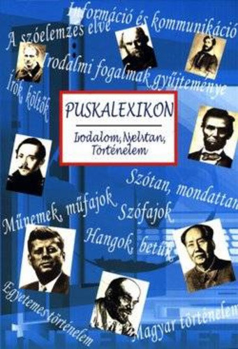 Számadó László (szerk.) · Pintyéné Krucsó Mária (szerk.): Puskalexikon – irodalom, nyelvtan, történelem Szépséghibás