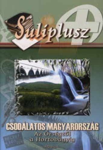 Pásti Csaba: Csodálatos Magyarország – Az Őrségtől a Hortobágyig