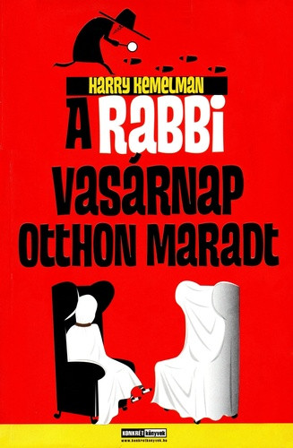 Harry Kemelman: A ​rabbi vasárnap otthon maradt Szépséghibás