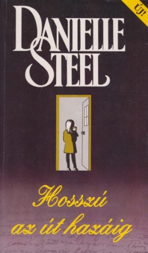 Danielle Steel - Hosszú ​az út hazáig