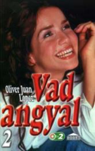 Oliver Juan Lopez: Vad angyal 2.