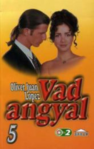 Oliver Juan Lopez: Vad angyal 5.