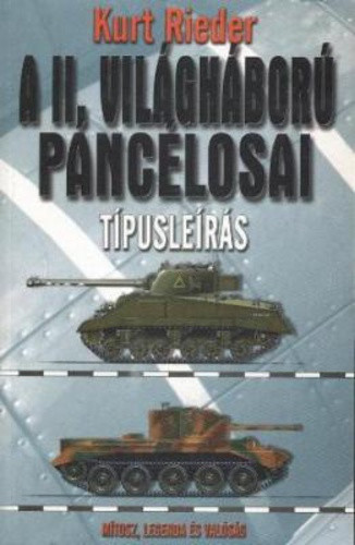 Kurt Rieder: A II. világháború páncélosai Tárolás sérült 