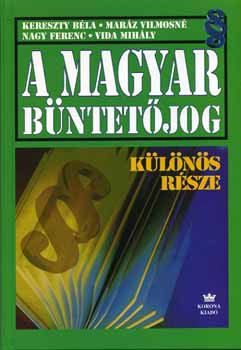 Kereszty-Maráz-Nagy-Vida: A magyar büntetőjog különös része Jó állapotú szépséghibás