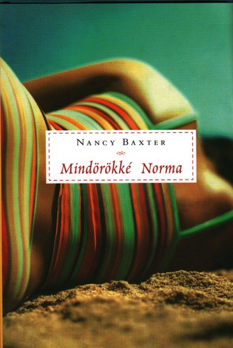 Nancy Baxter: Mindörökké Norma Jó állapotú szépséghibás