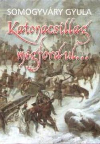 Somogyváry Gyula: Katonacsillag megfordul… Antikvár tulajdonosi bejegyzés és pecsét az első lapon