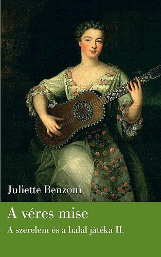 Juliette Benzoni: A véres mise Szépséghibás