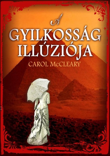 Carol McCleary: A gyilkosság illúziója Szépséghibás sárgult lapélek