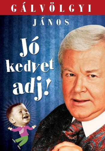 Gálvölgyi János: Jókedvet adj! Tárolás sérült 