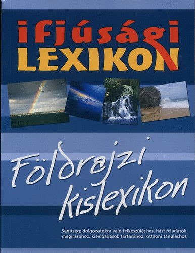 Herczeg Béla: Ifjúsági lexikon - Földrajzi kislexikon Jó állapotú szépséghibás