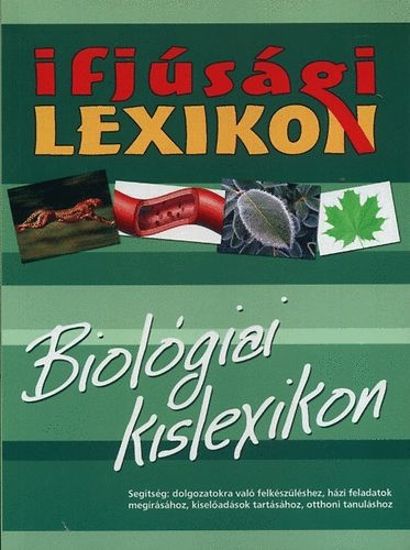 Ficzere Karolina (szerk.): Ifjúsági lexikon – Biológiai kislexikon Jó állapotú szépséghibás