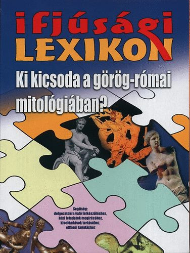 Gaska Judit: Ki kicsoda a görög-római mitológiában? - Ifjúsági lexikon Jó állapotú szépséghibás